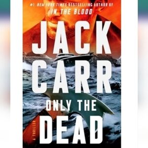 Jack Carr Only the Dead Hardcover Book with Dust Cover
